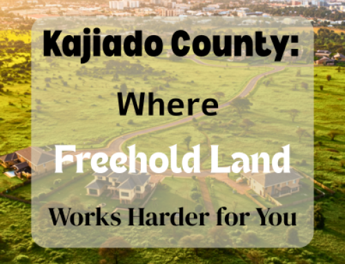 Why Kajiado County is Emerging as Kenya’s Freehold Capital